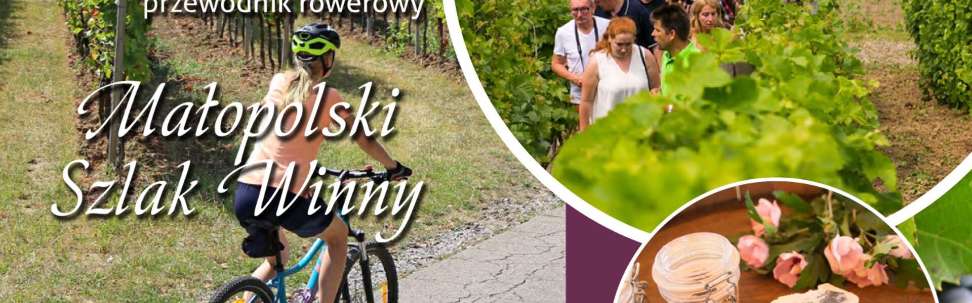 Przewodnik rowerowy po Małopolskim Szlaku Winnym